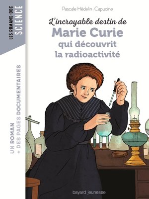 cover image of L'incroyable destin de Marie Curie, qui découvrit la radioactivité